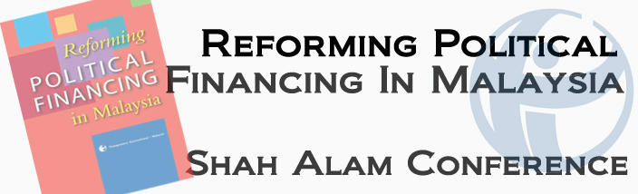 Nationwide Campaign on Reforming Political Financing in Malaysia – Shah Alam Conference