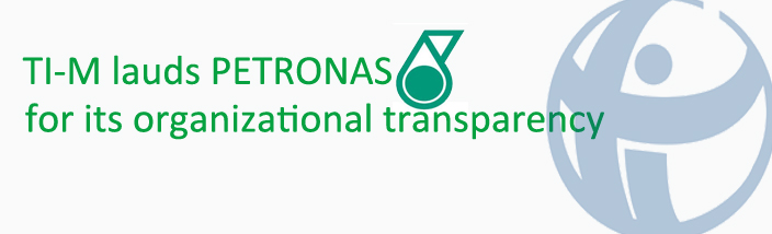 TI-M lauds PETRONAS for its organizational transparency.