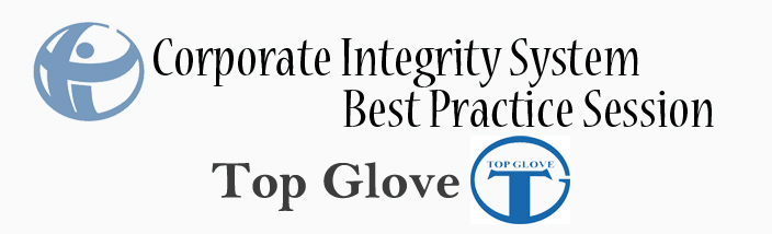 Corporate Integrity System Best Practice Session at Top Glove Sdn Bhd