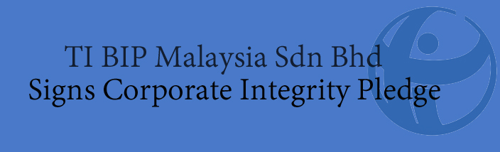 TI BIP Malaysia Sdn Bhd Signs Corporate Integrity Pledge