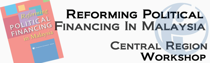 Reforming Political Financing in Malaysia: Central Region Public Forum (Kuala Lumpur Selangor Chinese Assembly Hall)