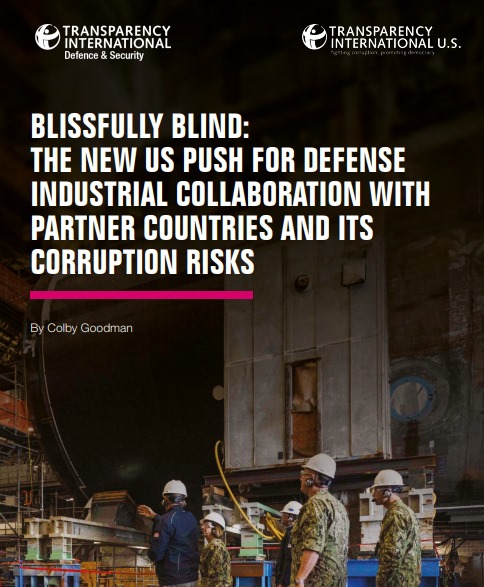 BLISSFULLY BLIND: THE NEW US PUSH FOR DEFENSE INDUSTRIAL COLLABORATION WITH PARTNER COUNTRIES AND ITS CORRUPTION RISKS